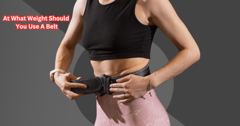 At What Weight Should You Use A Belt - Rip Toned