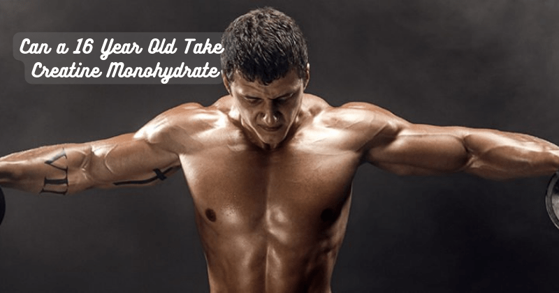 Can a 16 Year Old Take Creatine Monohydrate – Rip Toned