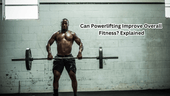 Can Powerlifting Improve Overall Fitness? Explained - Rip Toned