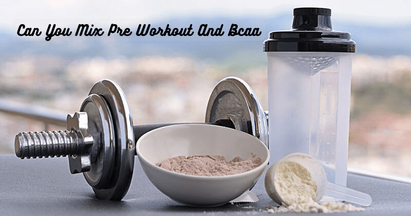 Can You Mix Pre Workout And Bcaa - Rip Toned