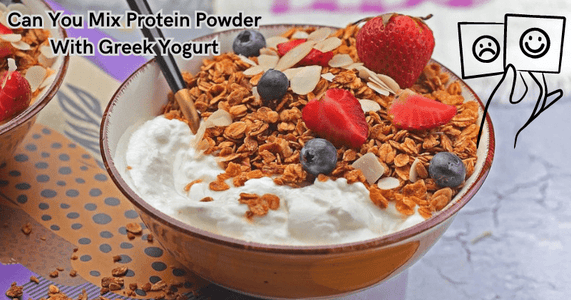 Can You Mix Protein Powder With Greek Yogurt
