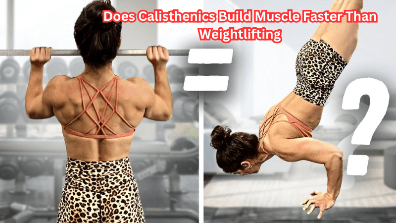 Does Calisthenics Build Muscle Faster Than Weightlifting - Rip Toned