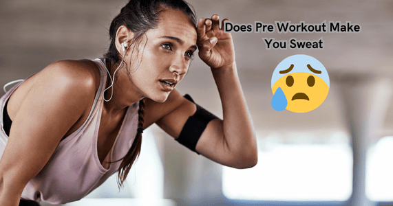Does Pre Workout Make You Sweat