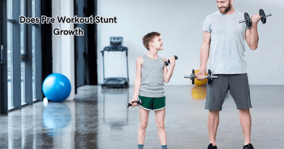 Does Pre Workout Stunt Growth
