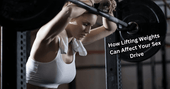 How Lifting Weights Can Affect Your Sex Drive: Does Lifting Weights Make You Horny? - Rip Toned
