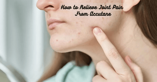 How to Relieve Joint Pain From Accutane - Rip Toned