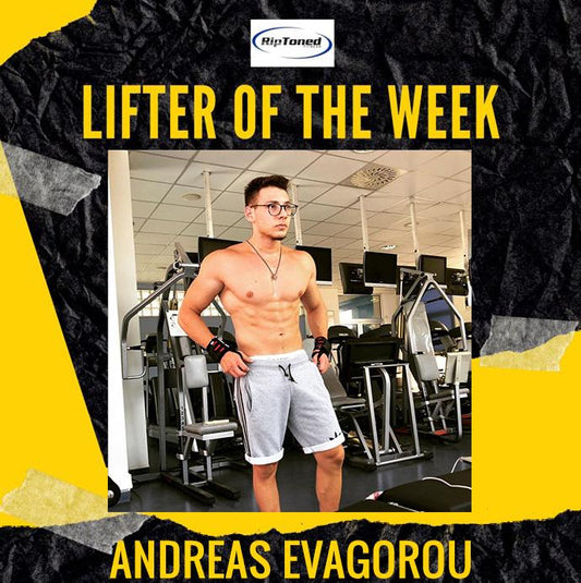 Lifter of the Week - Andreas Evagorou - Rip Toned