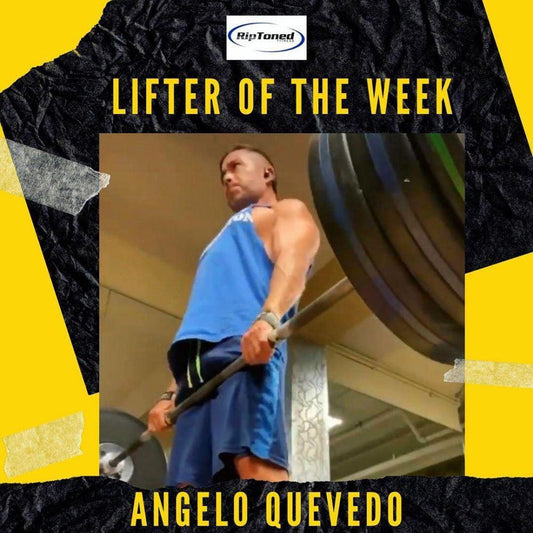 Lifter of the Week - Angelo Quevedo - Rip Toned