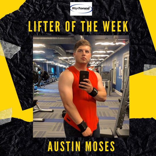 Lifter of the Week - Austin Moses - Rip Toned