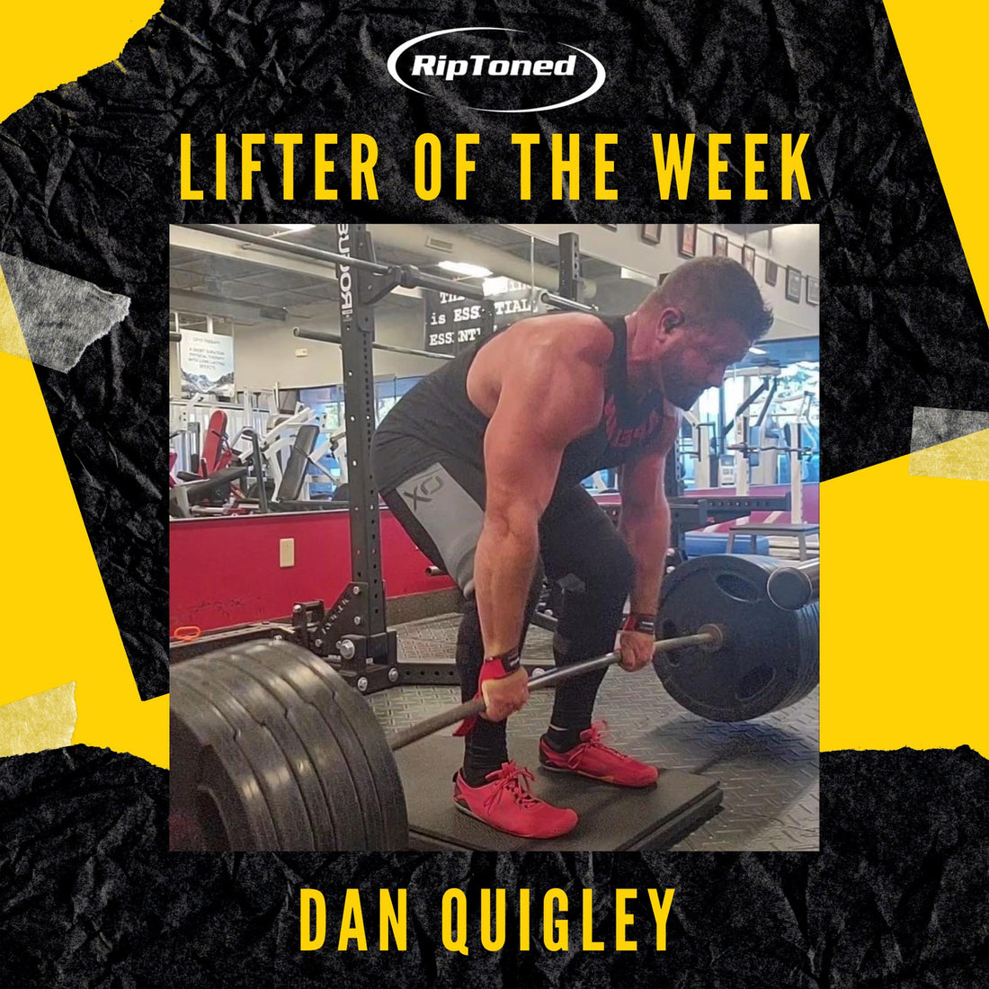 Lifter of the Week - Dan Quigley - Rip Toned