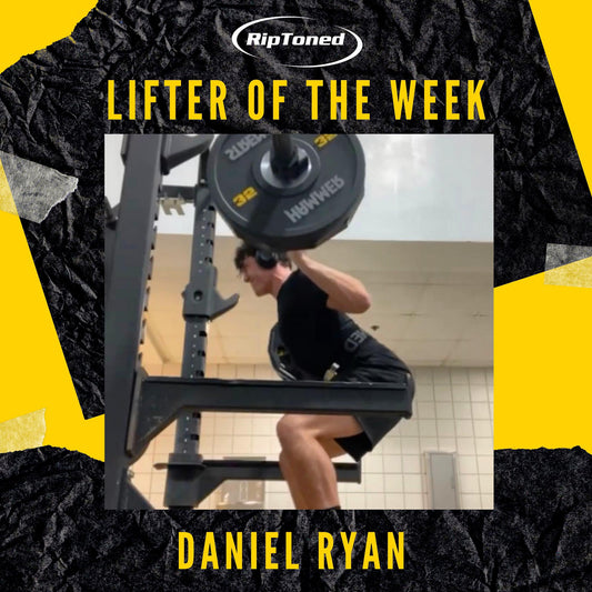 Lifter of the Week - Daniel Ryan - Rip Toned