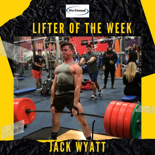 Lifter of the Week - Jack Wyatt - Rip Toned