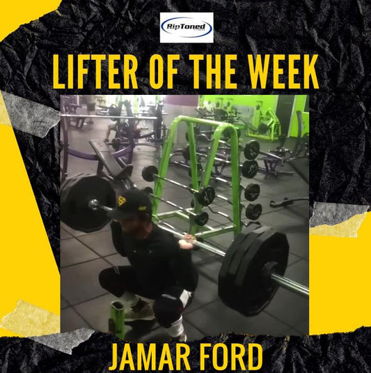 Lifter of the Week - Jamar Ford - Rip Toned