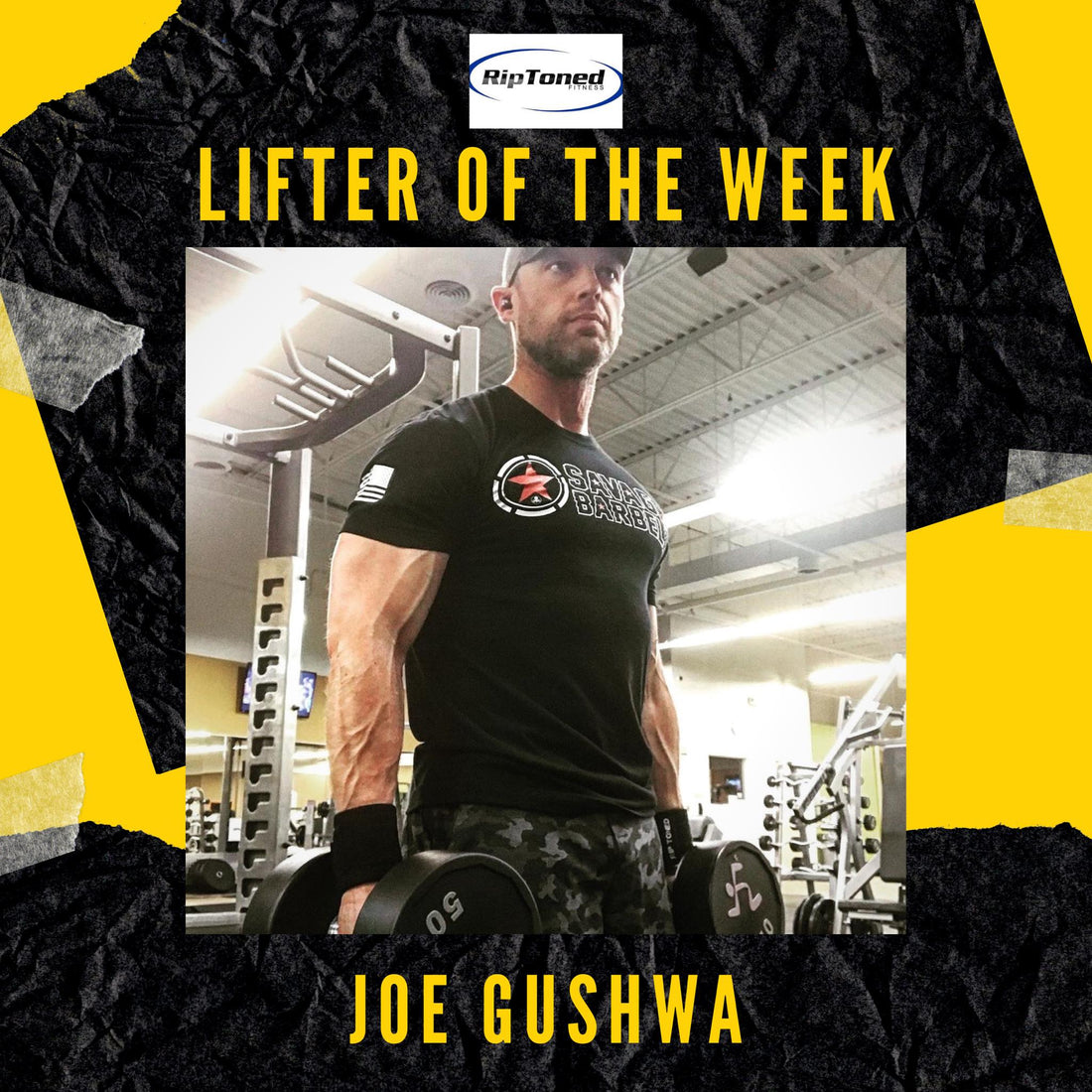 Lifter of the Week - Joe Gushwa - Rip Toned