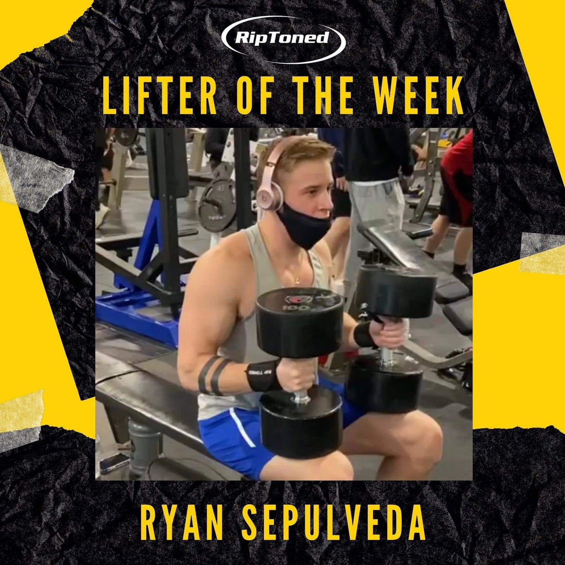 Lifter of the Week - Ryan Sepulveda - Rip Toned