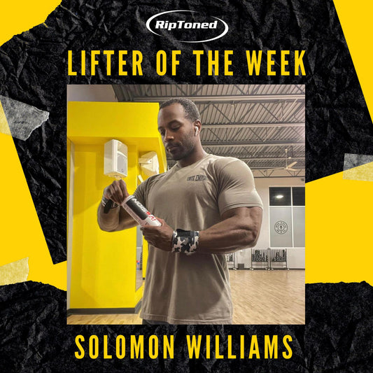 Lifter of the Week - Solomon Williams - Rip Toned
