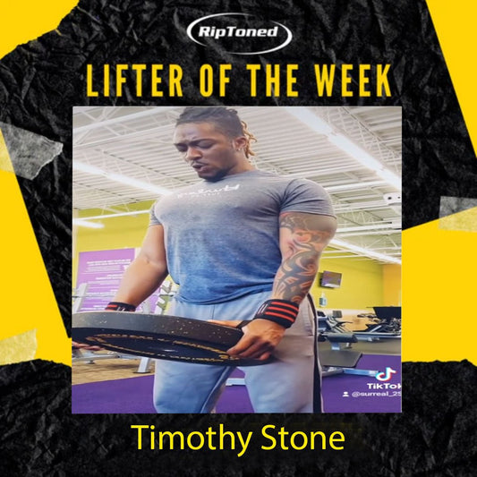 Lifter of the Week - Timothy Stone - Rip Toned