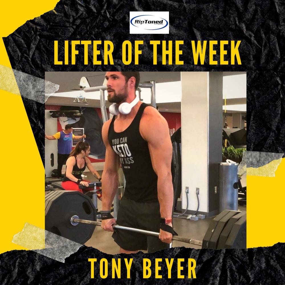 Lifter of the Week - Tony Beyer - Rip Toned