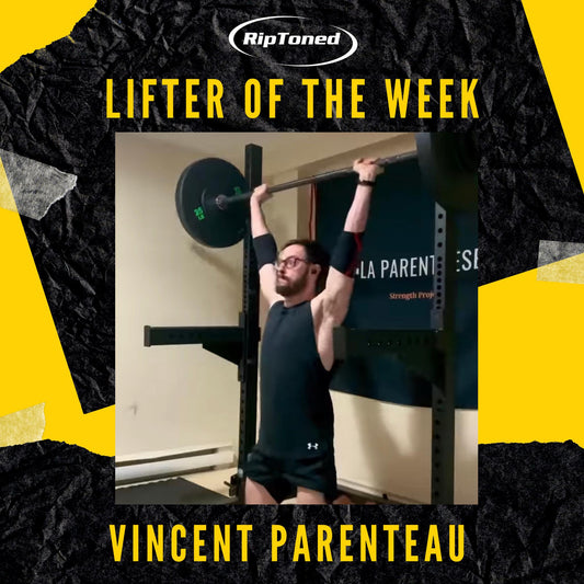 Lifter of the Week - Vincent Parenteau - Rip Toned