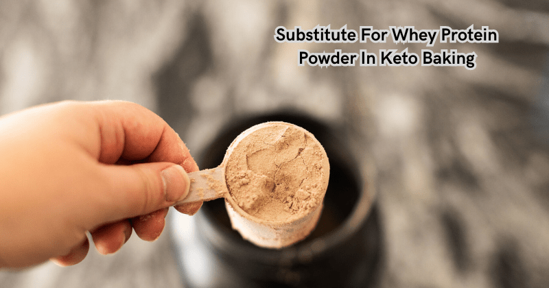 Substitute For Whey Protein Powder In Keto Baking - Rip Toned