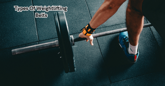 Types Of Weightlifting Belts