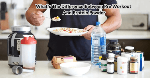 What's The Difference Between Pre Workout And Protein Powder