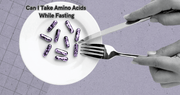 Can I Take Amino Acids While Fasting - Rip Toned