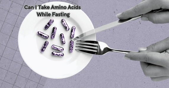 Can I Take Amino Acids While Fasting