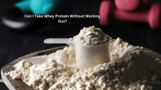 Can I Take Whey Protein Without Working Out? What You Need to Know