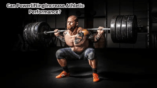 Can Powerlifting Increase Athletic Performance? Exploring Strength Gains and Sport Benefits