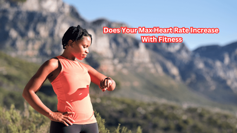 Does Your Max Heart Rate Increase With Fitness - Rip Toned