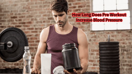 How Long Does Pre Workout Increase Blood Pressure - Rip Toned