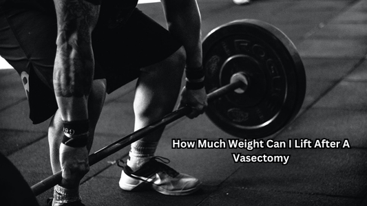 How Much Weight Can I Lift After A Vasectomy - Rip Toned