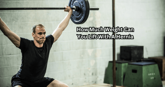 How Much Weight Can You Lift With A Hernia - Rip Toned