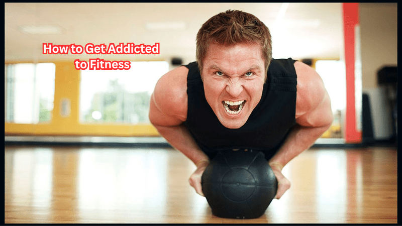 How to Get Addicted to Fitness - Rip Toned