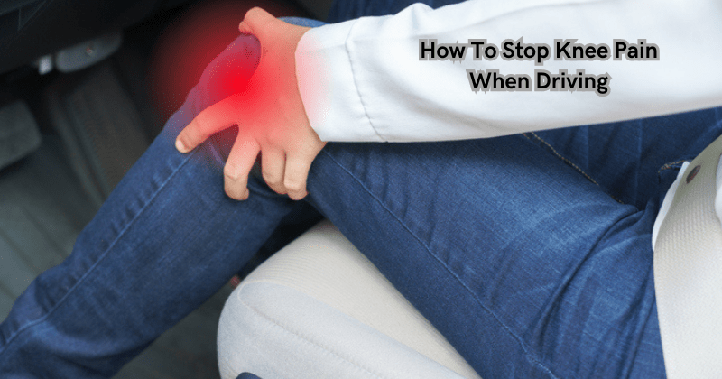 How To Stop Knee Pain When Driving – Rip Toned