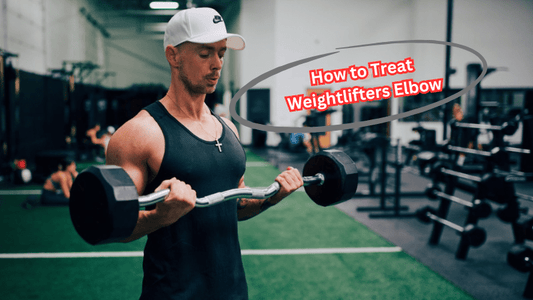 How to Treat Weightlifters Elbow