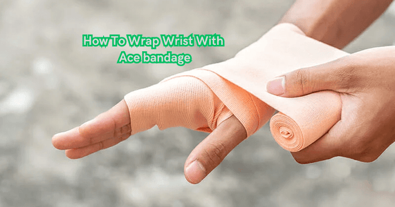 How To Wrap Wrist With Ace bandage