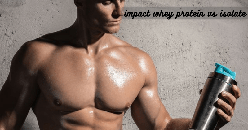 Impact Whey Protein Vs Isolate - Rip Toned
