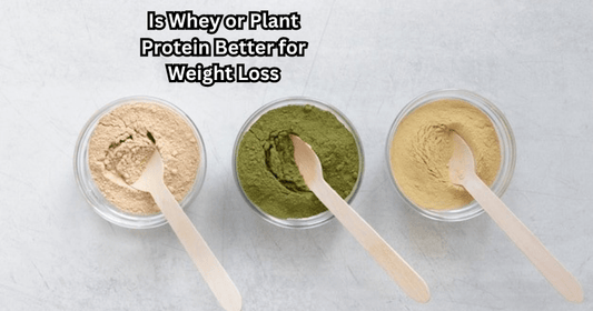 Is Whey or Plant Protein Better for Weight Loss - Rip Toned