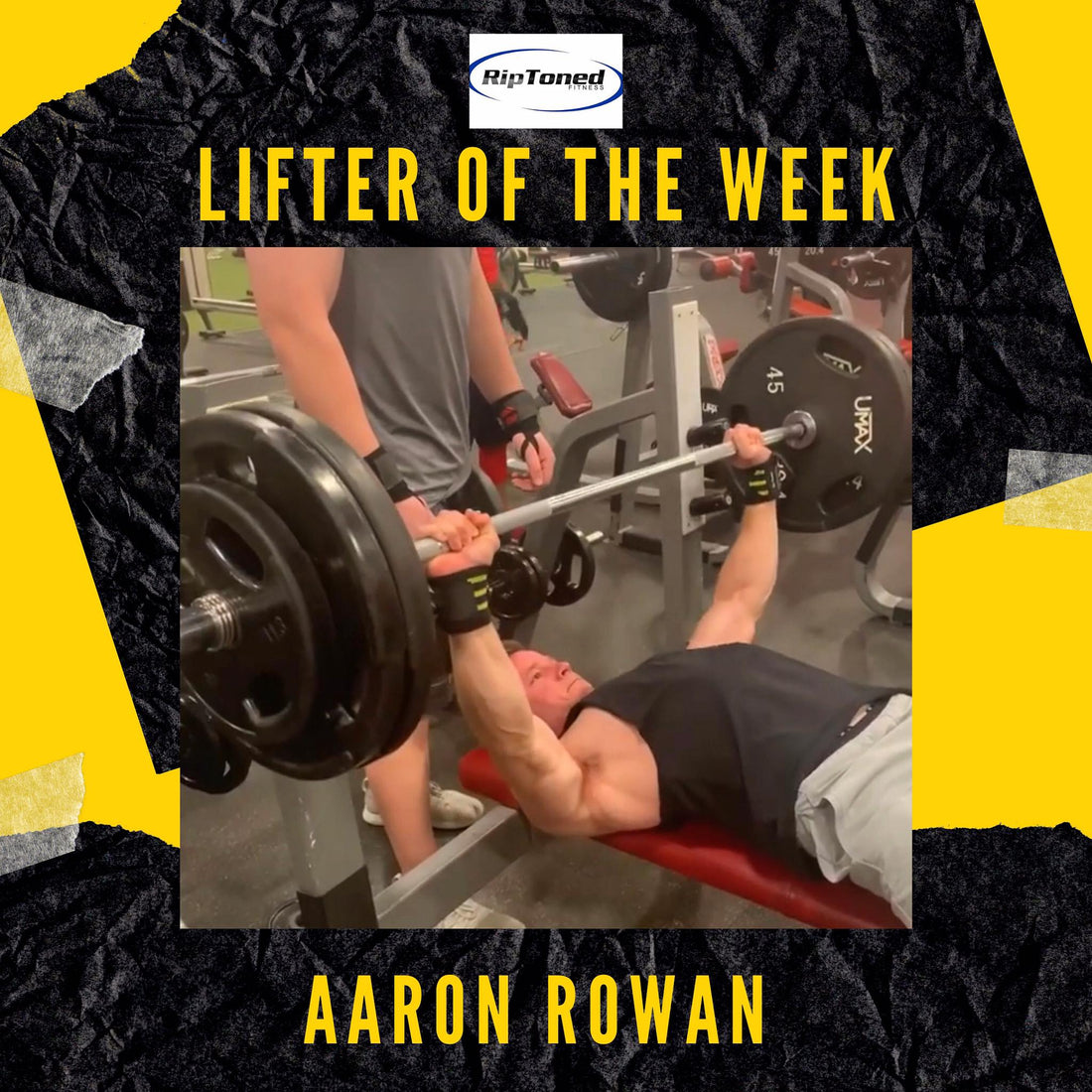 Lifter of the Week - Aaron Rowan - Rip Toned