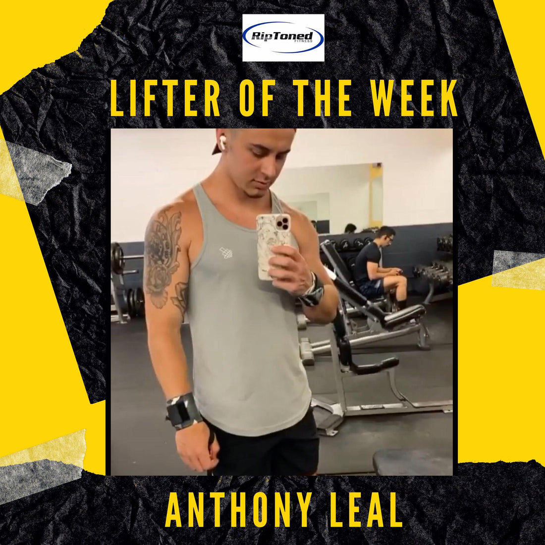 Lifter of the Week - Anthony Leal - Rip Toned