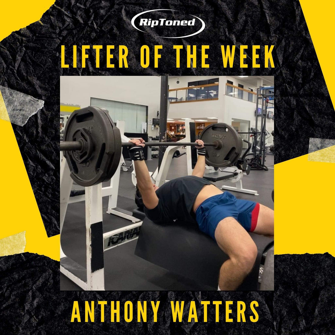 Lifter of the Week - Anthony Watters - Rip Toned