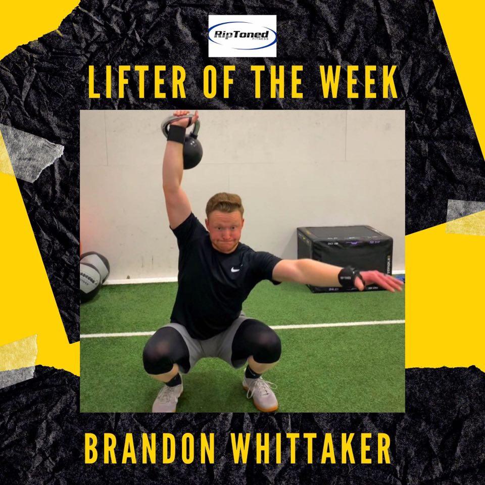 Lifter of the Week - Brandon Whittaker - Rip Toned