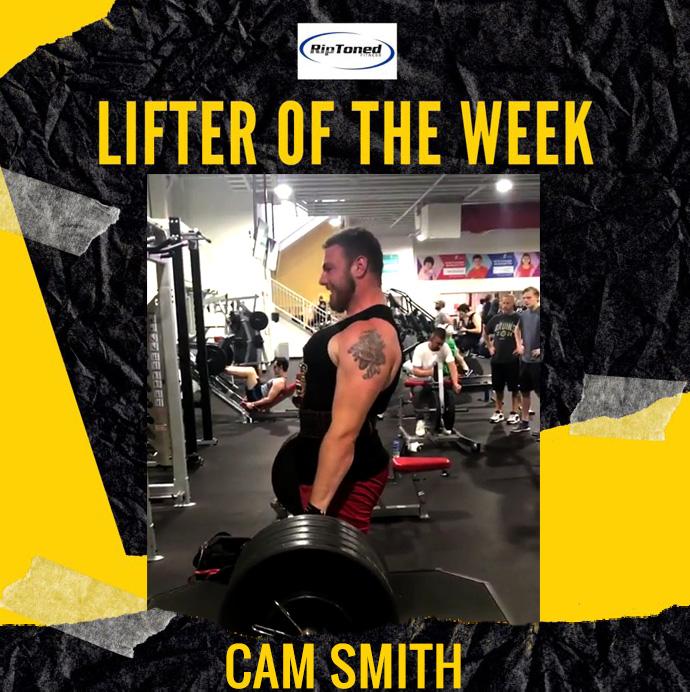 Lifter of the Week - Cam Smith - Rip Toned