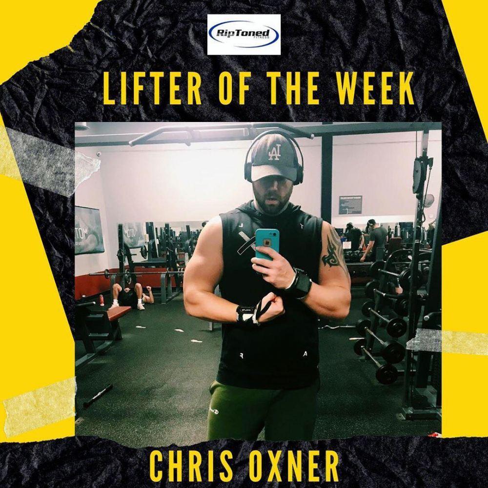 Lifter of the Week - Chris Oxner - Rip Toned