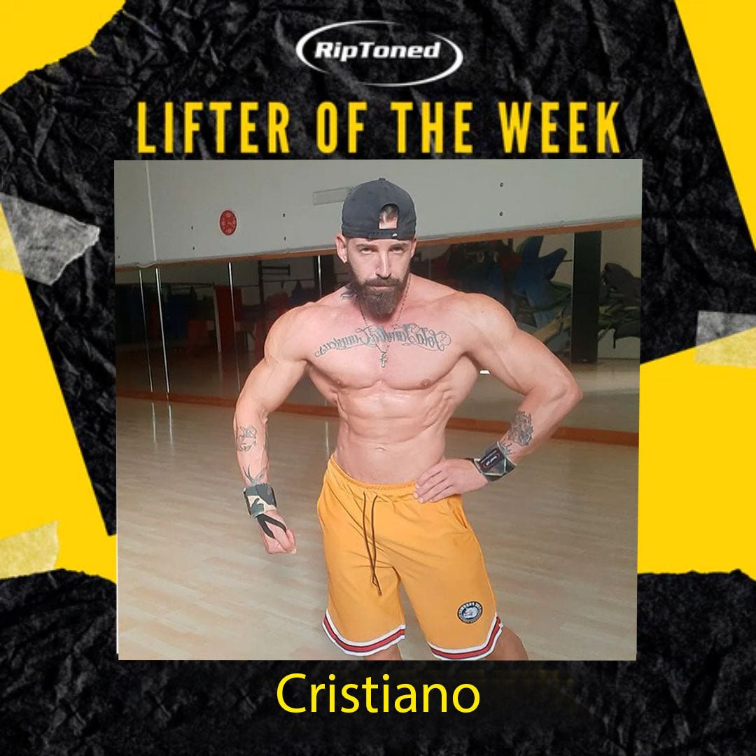 Lifter of the Week - Cristiano - Rip Toned