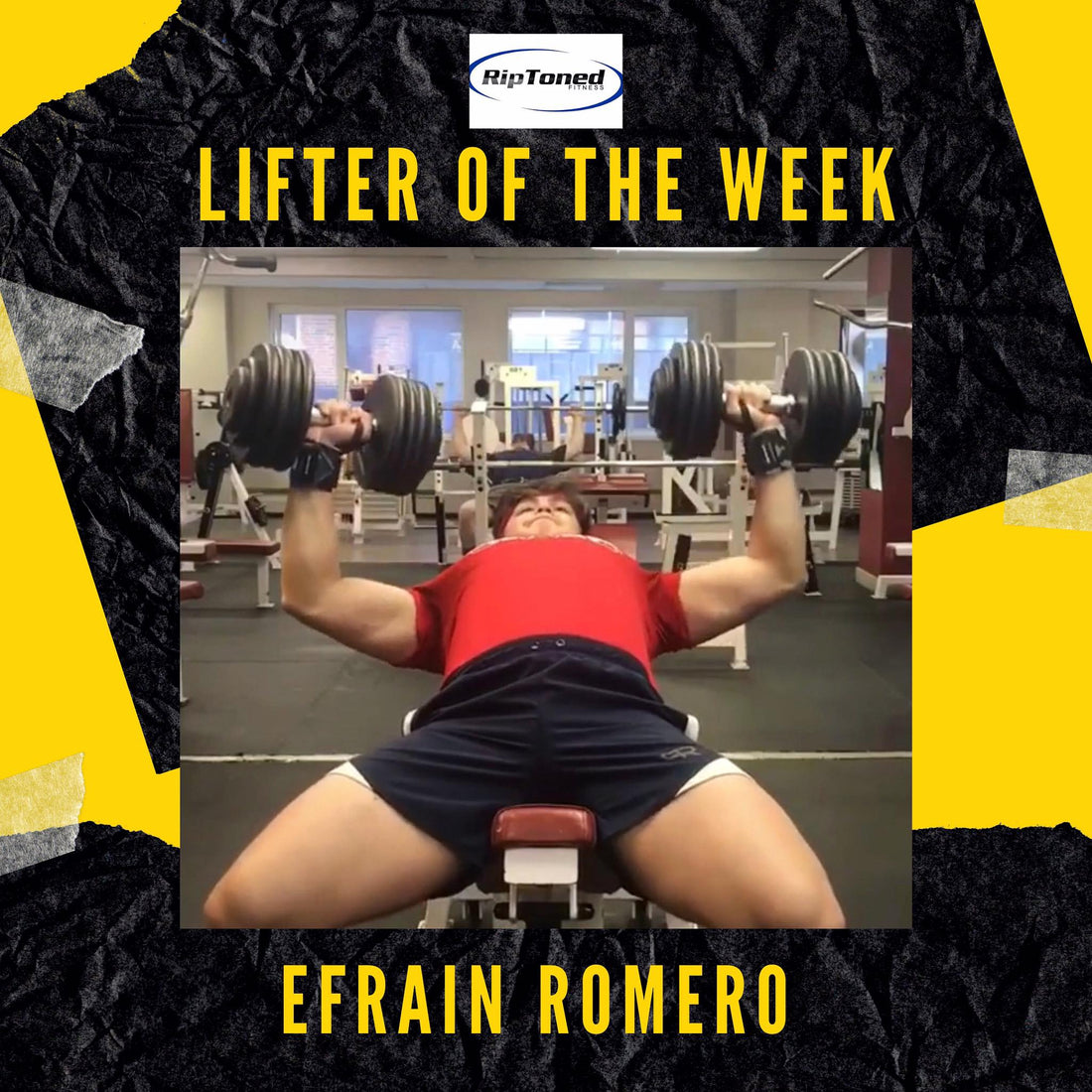Lifter of the Week - Efrain Romero - Rip Toned