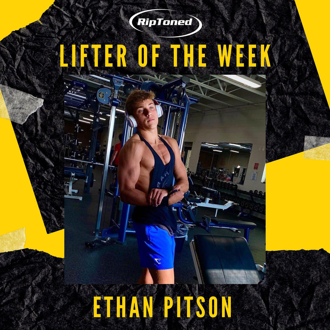 Lifter of the Week - Ethan Pitson - Rip Toned