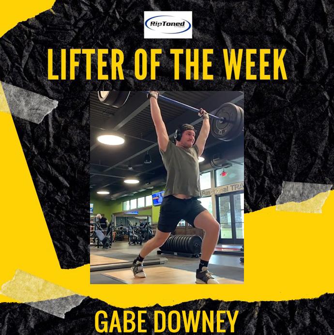 Lifter of the Week - Gabe Downey - Rip Toned